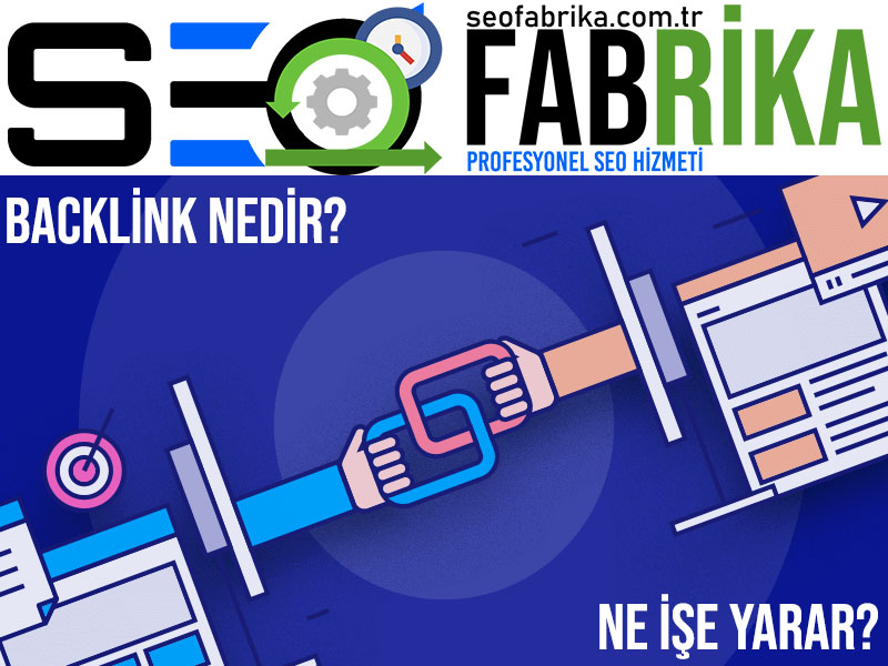 Backlink Nedir? Backlink Ne İşe Yarar?